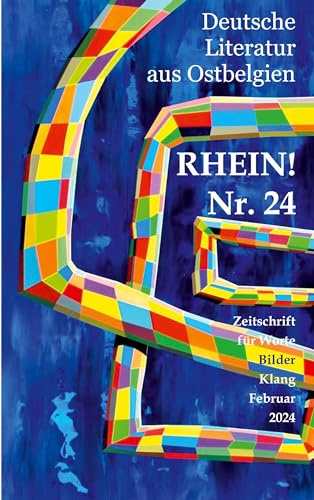 Rhein! Nr. 24: Zeitschrift für Worte, Bilder, Klang