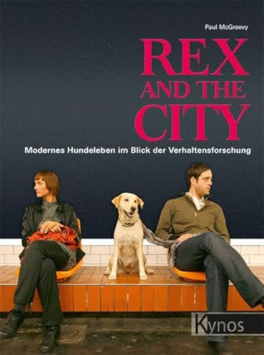 Rex and the City: Modernes Hundeleben im Blick der Verhaltensforschung