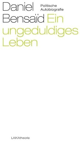 Ein ungeduldiges Leben: Politische Autobiografie (laika theorie)