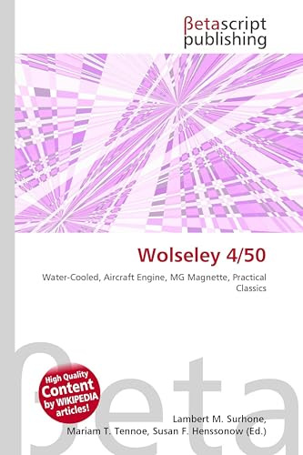 Wolseley 4/50: Water-Cooled, Aircraft Engine, MG Magnette, Practical Classics
