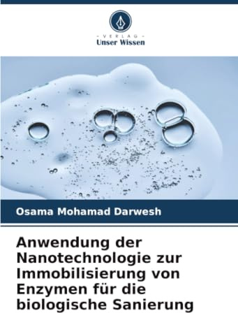 Anwendung der Nanotechnologie zur Immobilisierung von Enzymen für die biologische Sanierung