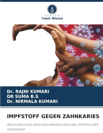 IMPFSTOFF GEGEN ZAHNKARIES: BRÜCKENSCHLAG ZWISCHEN IMMUNOLOGIE UND ÖFFENTLICHER GESUNDHEIT
