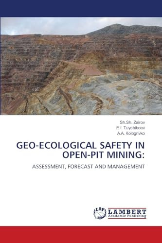 GEO-ECOLOGICAL SAFETY IN OPEN-PIT MINING:: ASSESSMENT, FORECAST AND MANAGEMENT