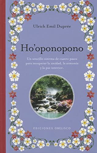 Ho'oponopono: un sencillo sistema de cuatro pasos para recuperar la unidad, la armonía y la paz interior (NUEVA CONSCIENCIA)