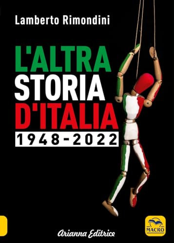 L'altra storia d'Italia 1948-2022: Vol. 2
