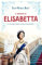 Il romanzo di Elisabetta. Da giovane donna a regina d'Inghilterra (Narrativa TRE60)