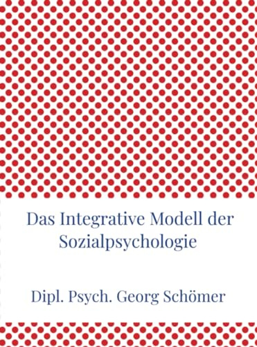 Das Integrative Modell der Sozialpsychologie