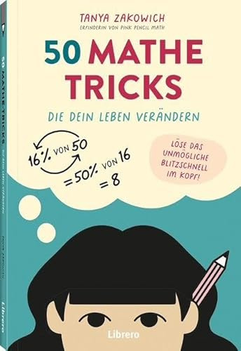 50 Mathe-Tricks: Die Dein Leben verändern