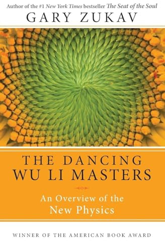 Dancing Wu Li Masters: An Enlightening Exploration of Quantum Physics, Eastern Philosophy, and the Interplay of Science and Spirituality