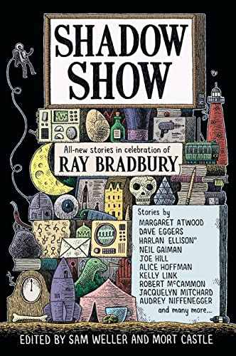 Shadow Show: New Short Stories and Fantasy from Neil Gaiman, Joe Hill, and 24 Writers – A Ray Bradbury Tribute