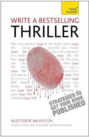 Write a Bestselling Thriller: Strategies to write a book that thrills, enthralls and sells
