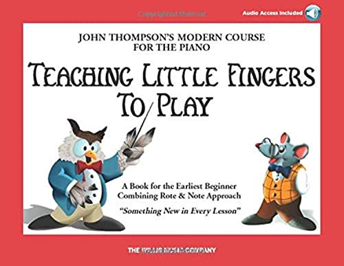 Teaching Little Fingers to Play - Book/Audio: Book/Audio: John Thompson's Modern Course for the Piano