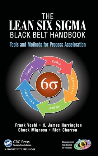 The Lean Six Sigma Black Belt Handbook: Tools and Methods for Process Acceleration (Management Handbooks for Results)