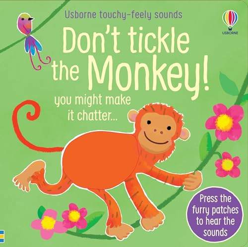 Don't Tickle the Monkey! (Touchy-feely sound books) (DON'T TICKLE Touchy Feely Sound Books)