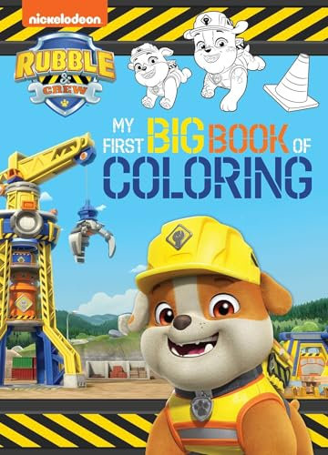 Rubble & Crew: My First Big Book of Coloring: a Rubble & Crew Nickelodeon Coloring Book for Kids