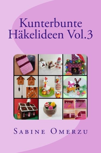 Kunterbunte Häkelideen Vol.3