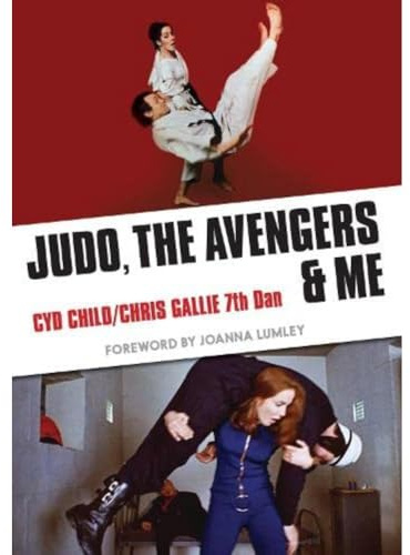 Judo, The Avengers & Me