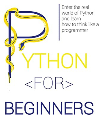 PYTHON FOR BEGINNERS: Enter the Real World of Python and Learn How to Think Like a Programmer.