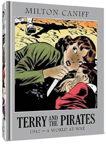 Terry and the Pirates: The Master Collection Vol. 8: 1942 - A World at War