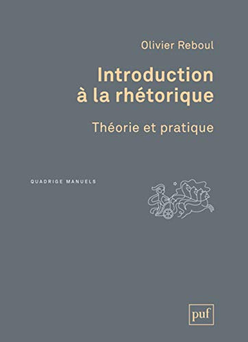 Introduction à la rhétorique: Théorie et pratique