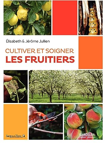 Cultiver et soigner les fruitiers