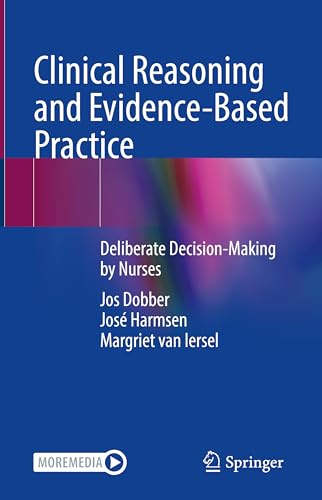 Clinical Reasoning and Evidence-Based Practice: Deliberate Decision-Making by Nurses