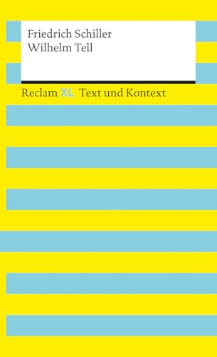 Wilhelm Tell. Textausgabe mit Kommentar und Materialien: [Reclam XL – Text und Kontext] – Neuausgabe 2025