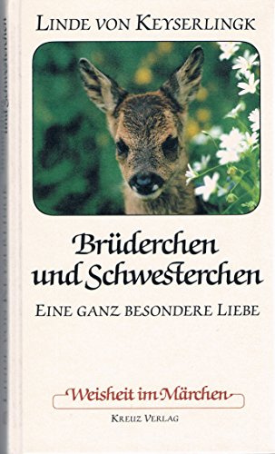 Weisheit im Märchen: Brüderchen und Schwesterchen. Eine ganz besondere Liebe