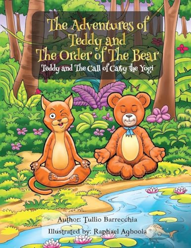 The Adventures Of Teddy And The Order Of The Bear: Teddy and The Call of Catty the Yogi