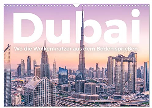 Dubai - Wo die Wolkenkratzer aus dem Boden sprießen. (Wandkalender 2026 DIN A3 quer), CALVENDO Monatskalender: Dubai! Wo könnte es nur inspirierender sein als in Dubai? (CALVENDO Orte)