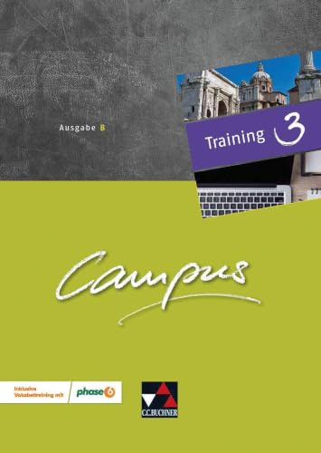 Campus B / Campus B Training 3 Ausgabe ab 2017: Gesamtkurs Latein / inklusive Vokabeltraining mit phase6 (Campus B: Gesamtkurs Latein)