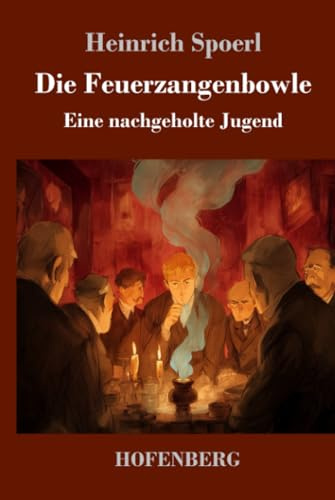 Die Feuerzangenbowle: Eine nachgeholte Jugend