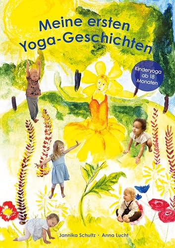 Meine ersten Yoga-Geschichten: Kinderyoga ab 18 Monaten