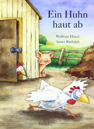 Ein Huhn haut ab: Vierfarbiges Bilderbuch