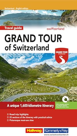 Hallwag Reiseführer Grand Tour of Switzerland, englische Ausgabe: A comprehensive guide to Switzerland’s most spectacular attractions. With tips, must-sees and maps (Hallwag Führer)