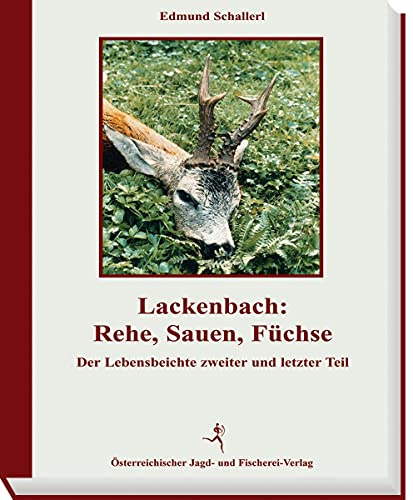 Lackenbach: Rehe, Sauen, Füchse: Der Lebensbeichte zweiter Teil