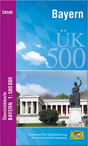 ÜK500 Amtliche Übersichtskarte von Bayern 1:500000 / ÜK500 Übersichtskarte von Bayern 1:500000: Physische Ausgabe 1:500 000