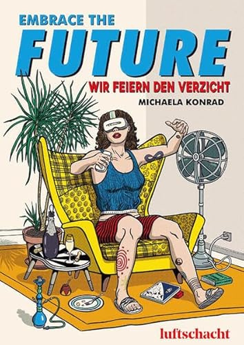 Embrace The Future... Wir feiern den Verzicht: Comic (Zweisprachige Ausgabe, Englisch-Deutsch)
