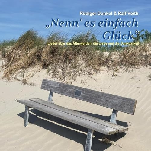 Nenn' es einfach Glück: Lieder über das Älterwerden, die Liebe und die Dankbarkeit