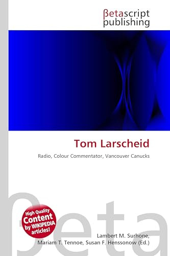 Tom Larscheid: Radio, Colour Commentator, Vancouver Canucks