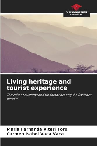 Living heritage and tourist experience: The role of customs and traditions among the Salasaka people