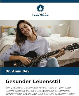 Gesunder Lebensstil: Ein gesunder Lebensstil fördert das allgemeine Wohlbefinden durch ausgewogene Ernährung, körperliche Bewegung und positive Gewohnheiten