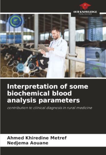 Interpretation of some biochemical blood analysis parameters: contribution to clinical diagnosis in rural medicine