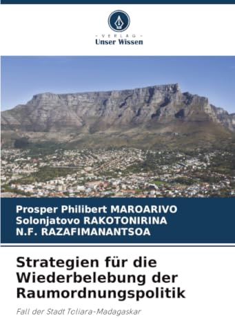 Strategien für die Wiederbelebung der Raumordnungspolitik: Fall der Stadt Toliara-Madagaskar