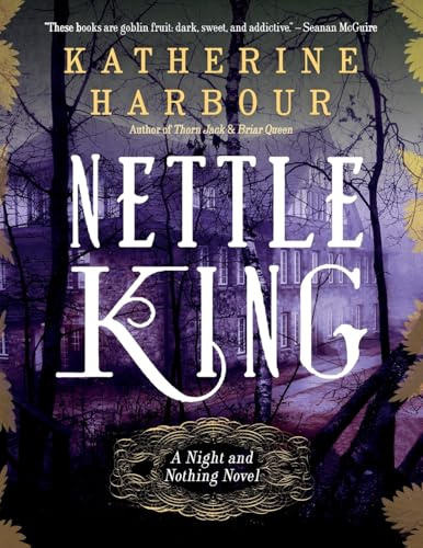 Nettle King: The Thrilling Finale to the Night and Nothing Series – A Dark Fairy Tale of Fae, Love, and Epic Battles (Night and Nothing Novels)