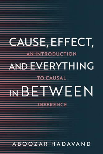 Cause, Effect, and Everything in Between: An Introduction to Causal Inference