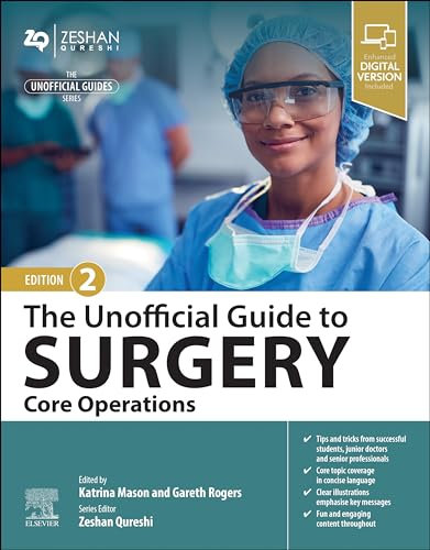 The Unofficial Guide to Surgery: Core Operations: Indications, Pre-op Care, Procedure Details, Post-op Care and Follow-up (Unofficial Guides)