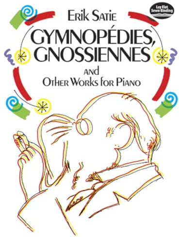 Gymnopedies, Gnossiennes And Other Works For Piano. (Dover Classical Piano Music)