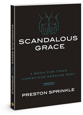 Scandalous Grace: A Book for Tired Christians Seeking Rest