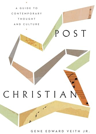 Post-Christian: A Guide to Contemporary Thought and Culture